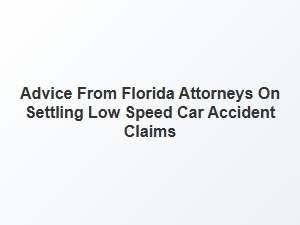 Florida Attorneys Share Tips for Settling Low Speed Car Accident Claims